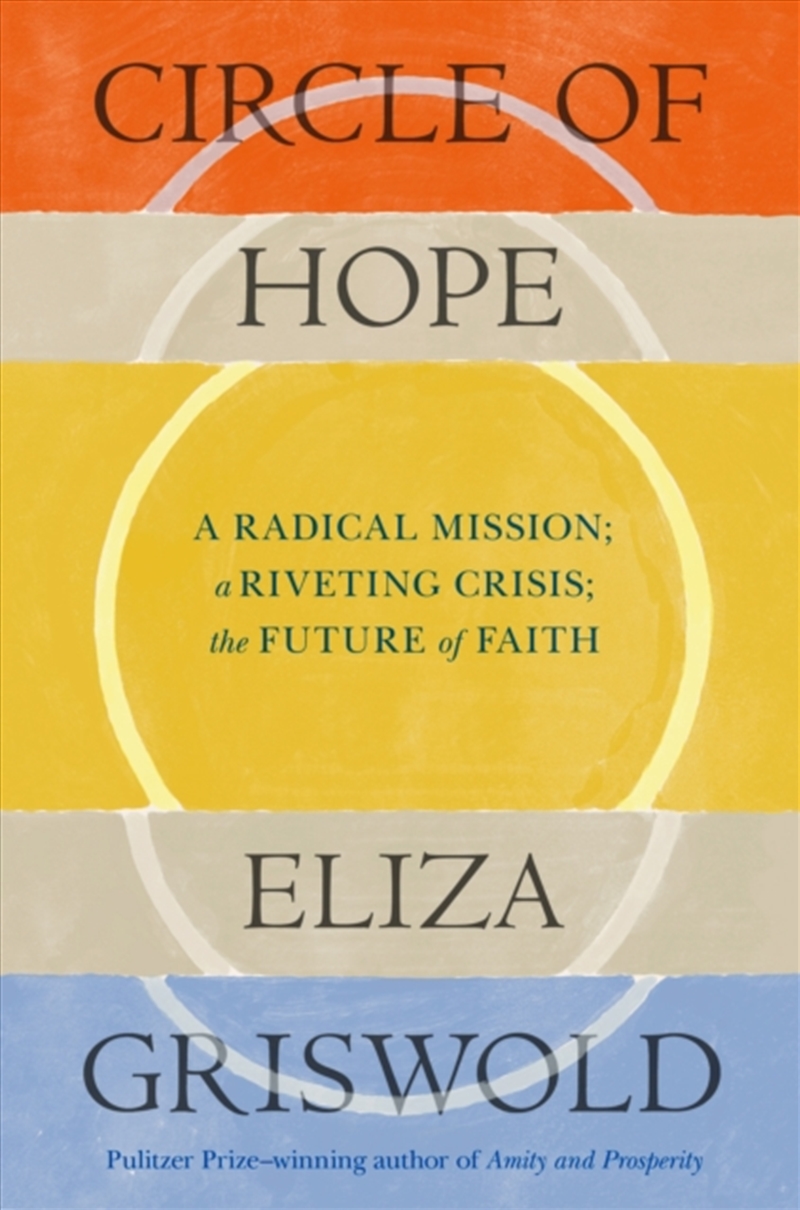 Circle Of Hope: A National Book Award Finalist : "Extraordinary" - Patrick Radden Keefe/Product Detail/Religion & Beliefs