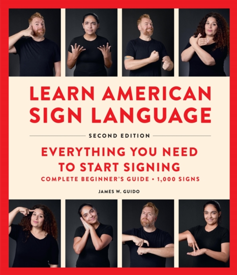 Learn American Sign Language, Second Edition : Everything You Need To Start Signing - Complete Begin/Product Detail/Language & Linguistics