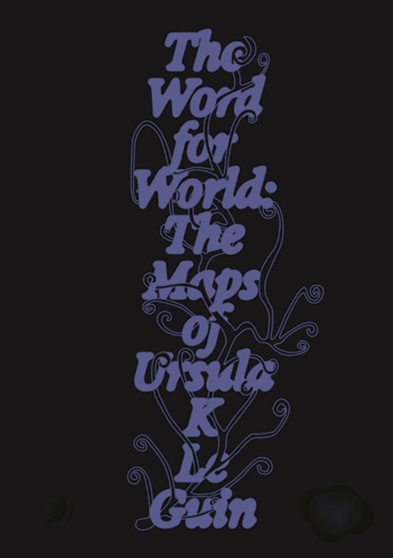 The Word For World : The Maps Of Ursula K. Le Guin/Product Detail/Literature & Poetry