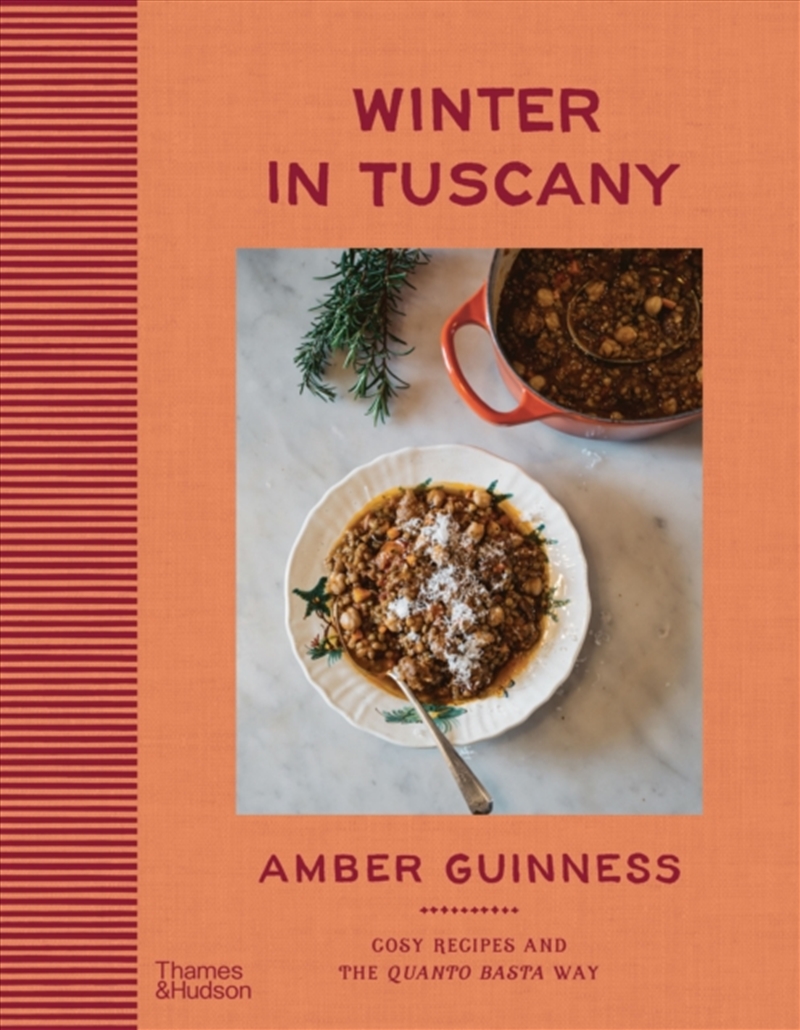 Winter In Tuscany : Amber Guinness Brings The Heart Of Tuscany’S Cosy Autumnal And Wintry Flavours T/Product Detail/Recipes, Food & Drink