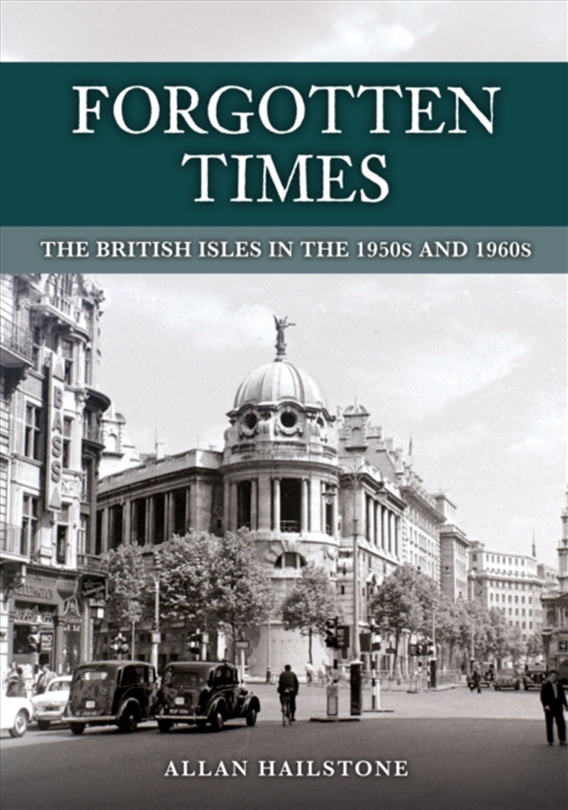 Forgotten Times : The British Isles In The 1950S And 1960S/Product Detail/History