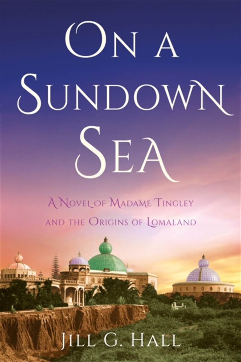 On A Sundown Sea Of Madame Katherine Tingley And The Origins Of Lomaland/Product Detail/General Fiction Books
