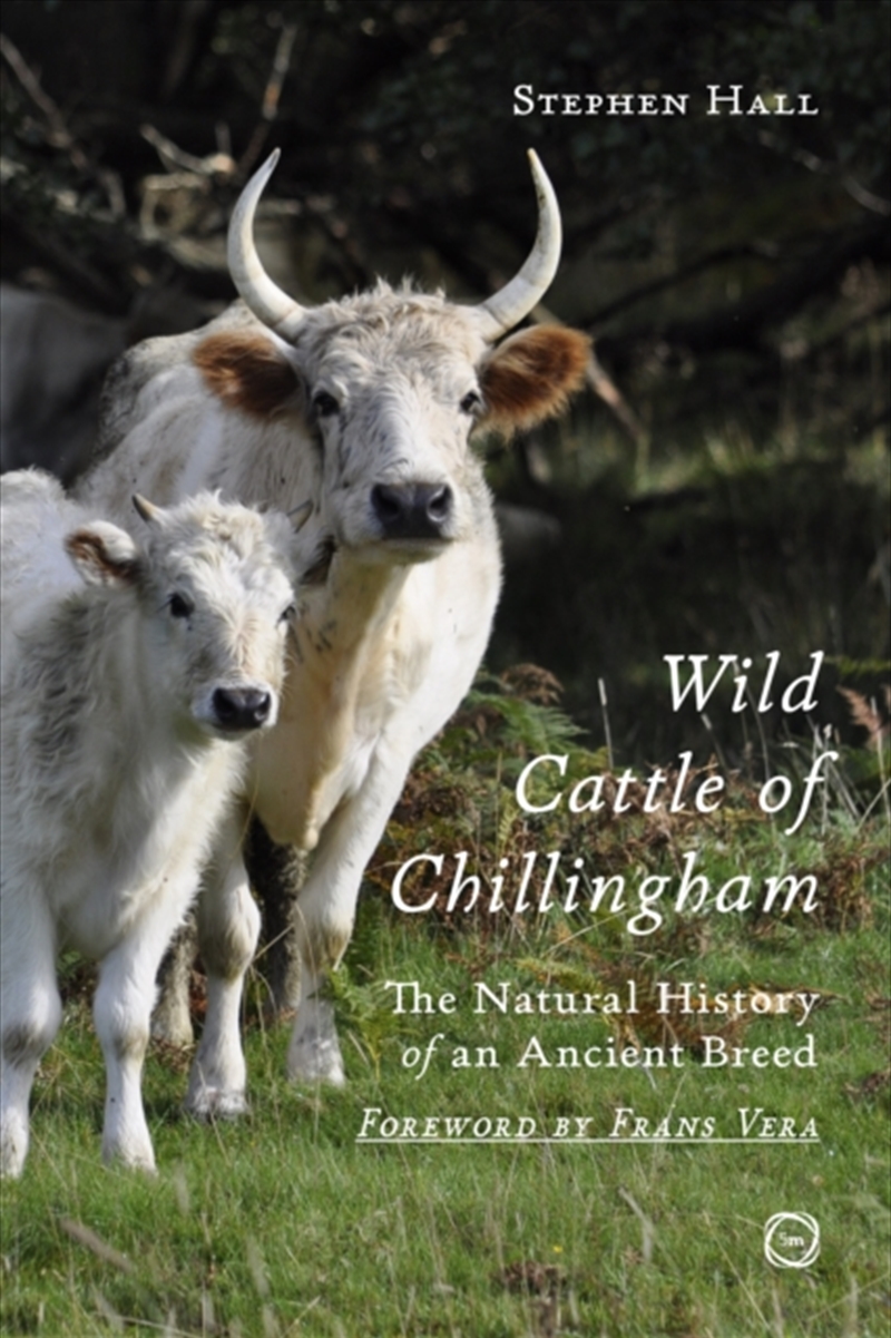 Wild Cattle Of Chillingham : The Natural History Of An Ancient Breed/Product Detail/Gardening