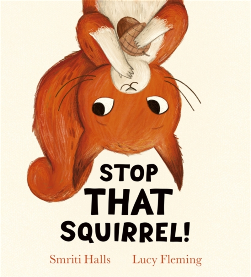 Stop That Squirrel!/Product Detail/Early Childhood Fiction Books