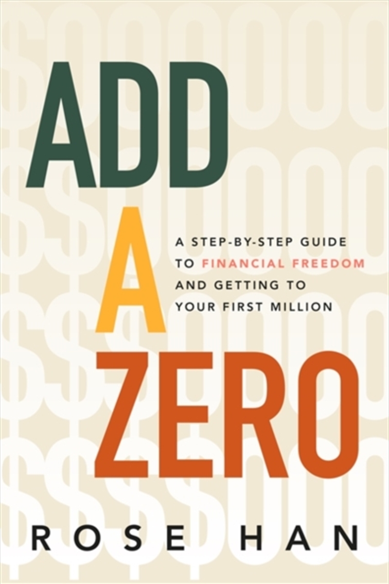 Add A Zero : A Step-By-Step Guide To Financial Freedom And Getting To Your First Million/Product Detail/Business Leadership & Management