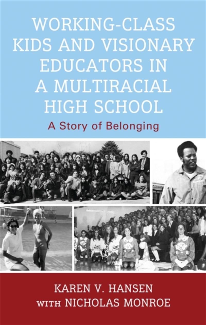 Working-Class Kids And Visionary Educators In A Multiracial High School : A Story Of Belonging/Product Detail/Education & Textbooks