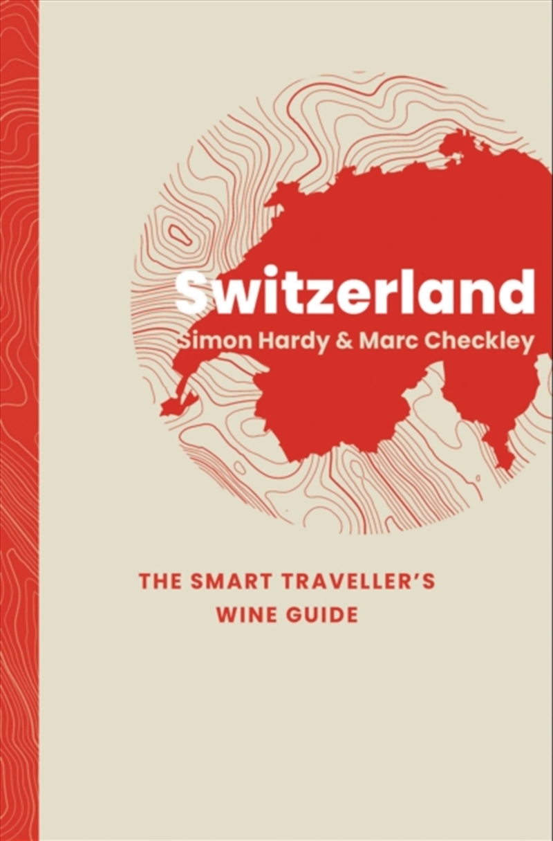 Switzerland: The Smart Traveller's Wine Guide/Product Detail/Travel & Holidays