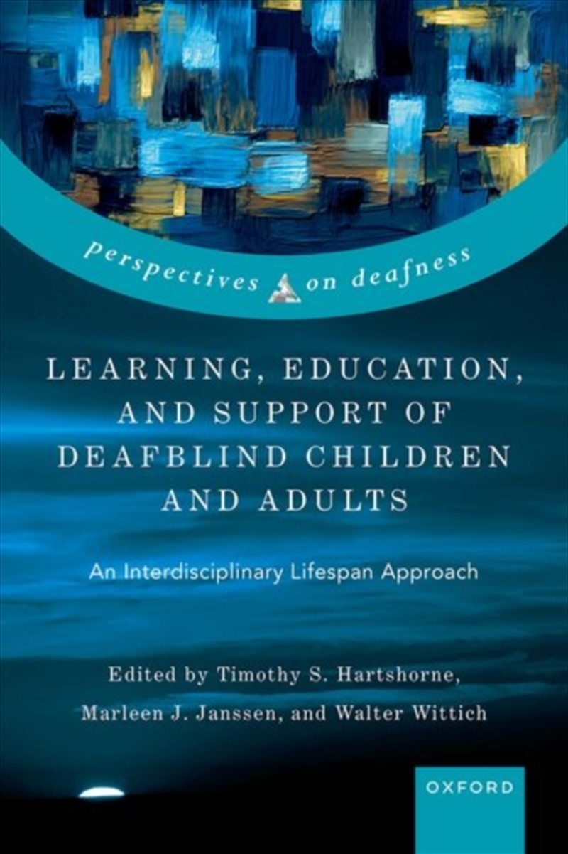 Learning, Education, And Support Of Deafblind Children And Adults : An Interdisciplinary Lifespan Ap/Product Detail/Society & Culture