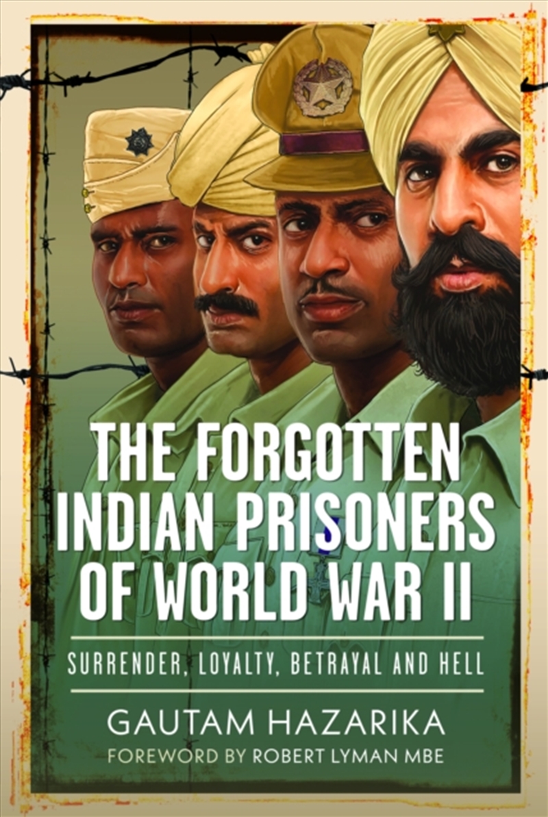 The Forgotten Indian Prisoners Of World War Ii : Surrender, Loyalty, Betrayal And Hell/Product Detail/History