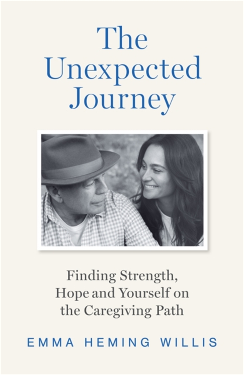 The Unexpected Journey : Finding Strength, Hope And Yourself On The Caregiving Path/Product Detail/Self Help & Personal Development