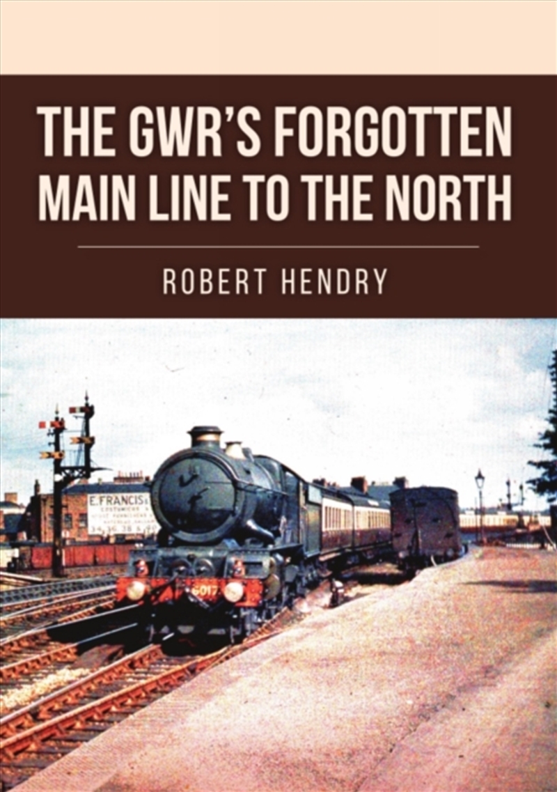 The Gwr's Forgotten Main Line To The North/Product Detail/Transportation