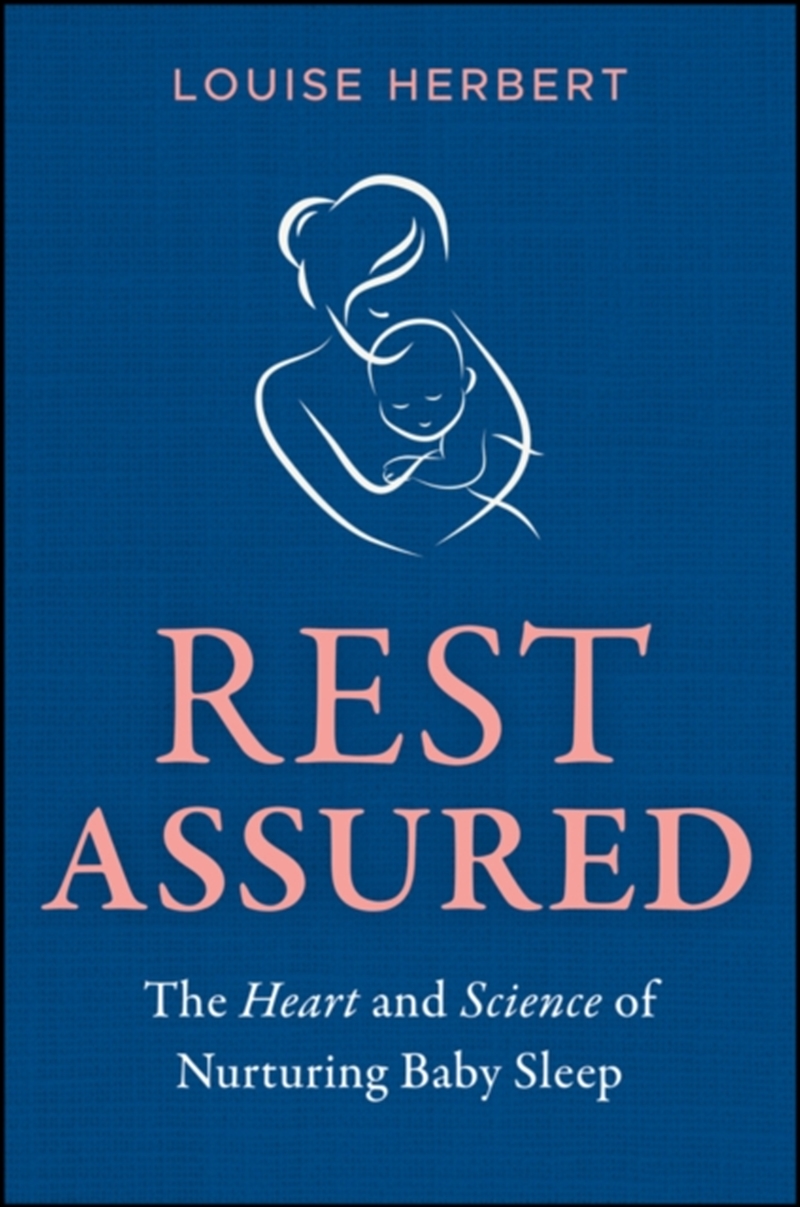 Rest Assured : The Heart And Science Of Nurturing Baby Sleep/Product Detail/Family & Health