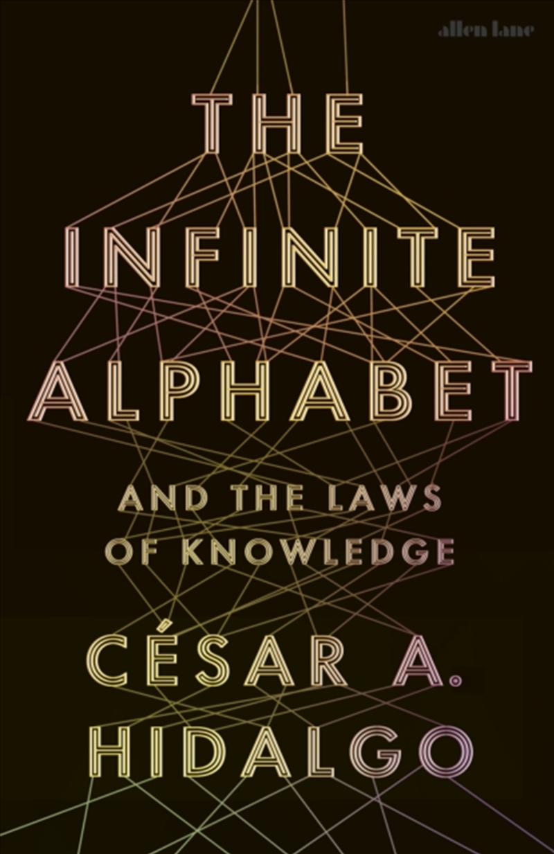 The Infinite Alphabet : And The Laws Of Knowledge/Product Detail/Science