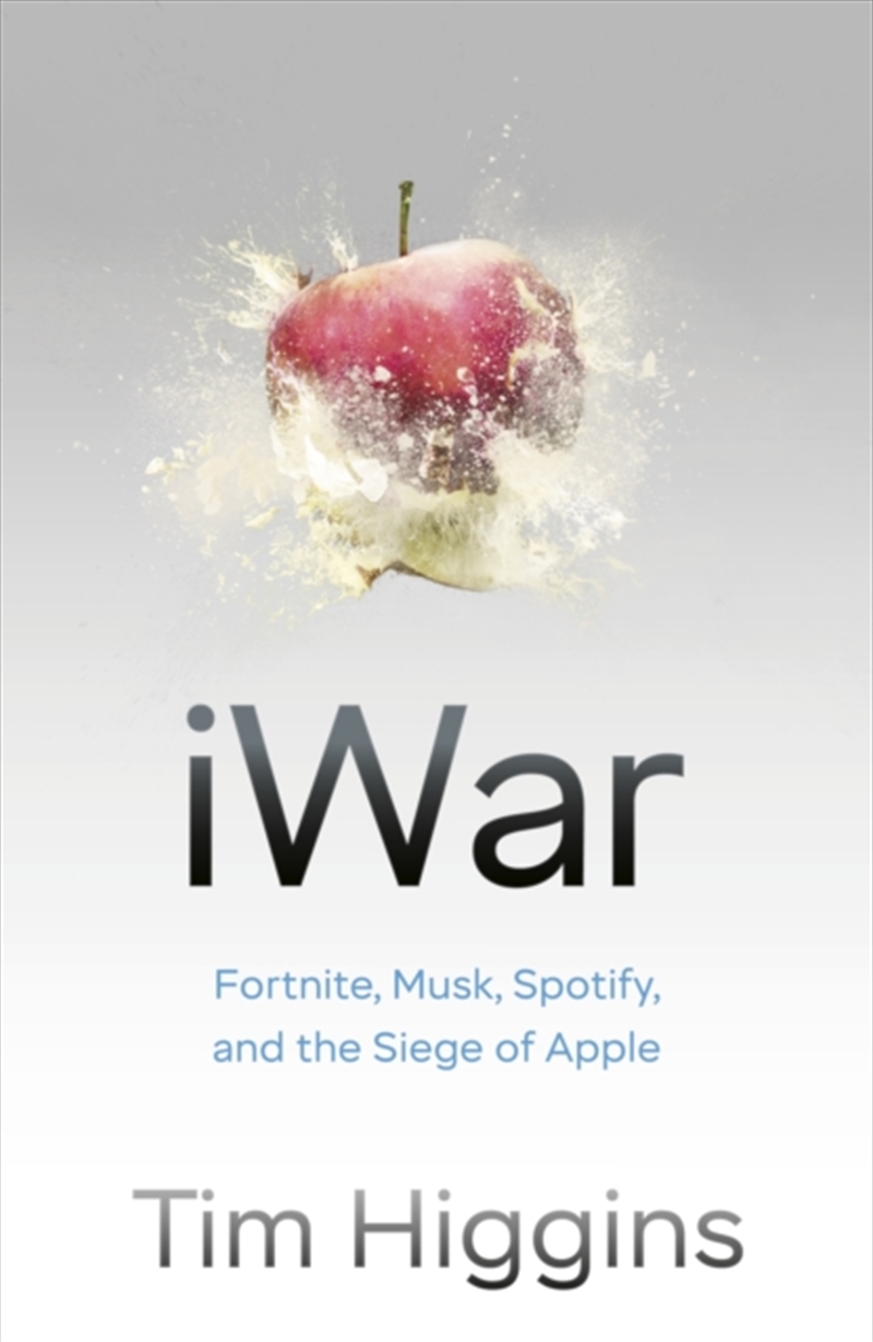 Iwar : Fortnite, Musk, Spotify, And The Siege Of Apple/Product Detail/Business Leadership & Management