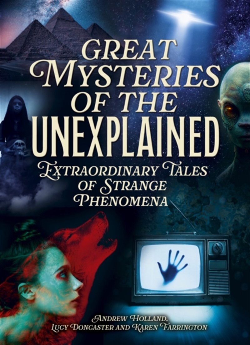 Great Mysteries Of The Unexplained : Extraordinary Tales Of Strange Phenomena/Product Detail/Reading