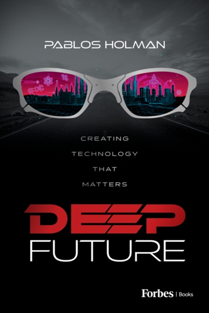 Deep Future : Creating Technology That Matters/Product Detail/Business Leadership & Management