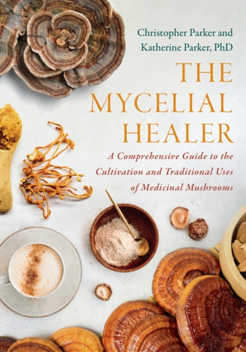 The Mycelial Healer : A Comprehensive Guide To The Cultivation And Traditional Uses Of Medicinal Mus/Product Detail/Animals & Nature