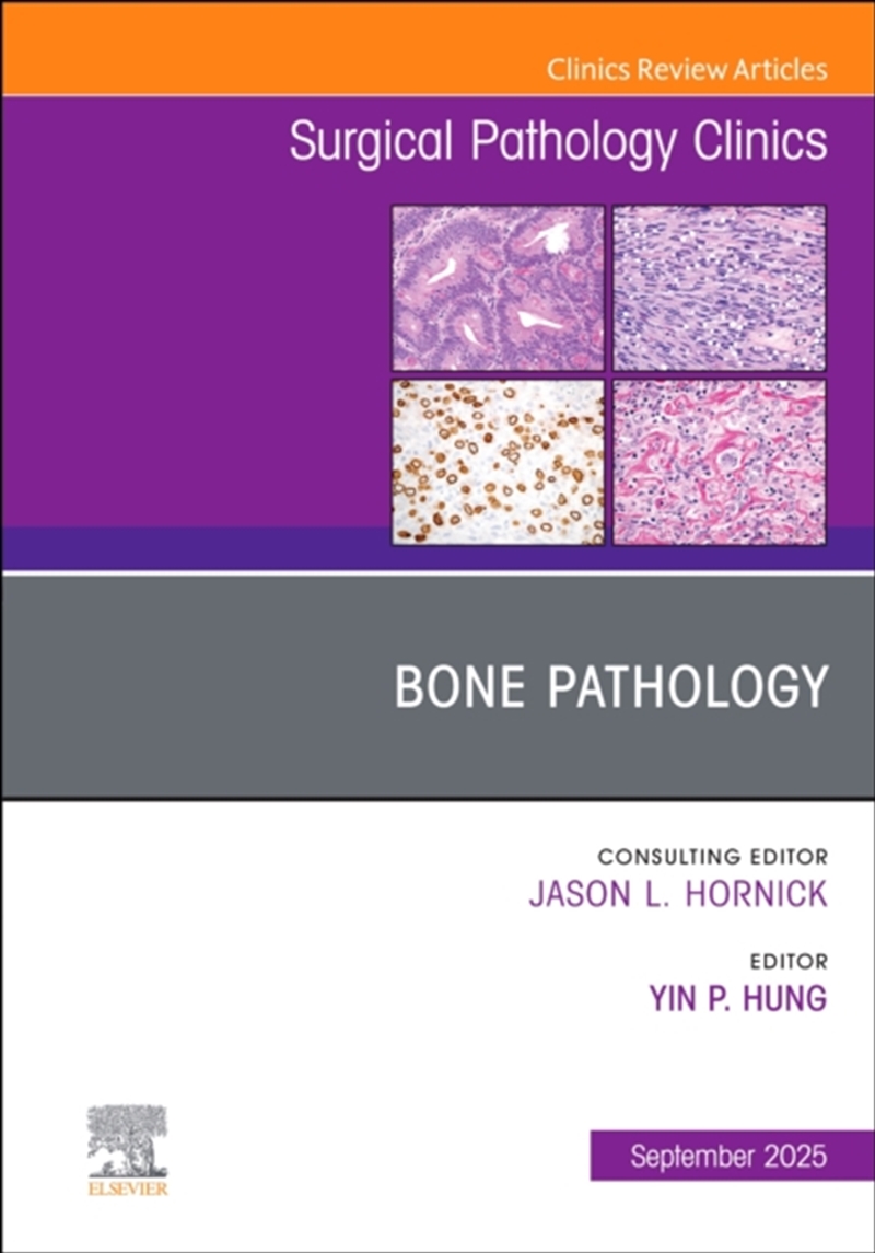 Bone Pathology, An Issue Of Surgical Pathology Clinics : Volume 18-3/Product Detail/Family & Health