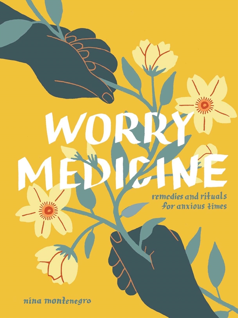 Worry Medicine : Remedies And Rituals For Anxious Times/Product Detail/Self Help & Personal Development
