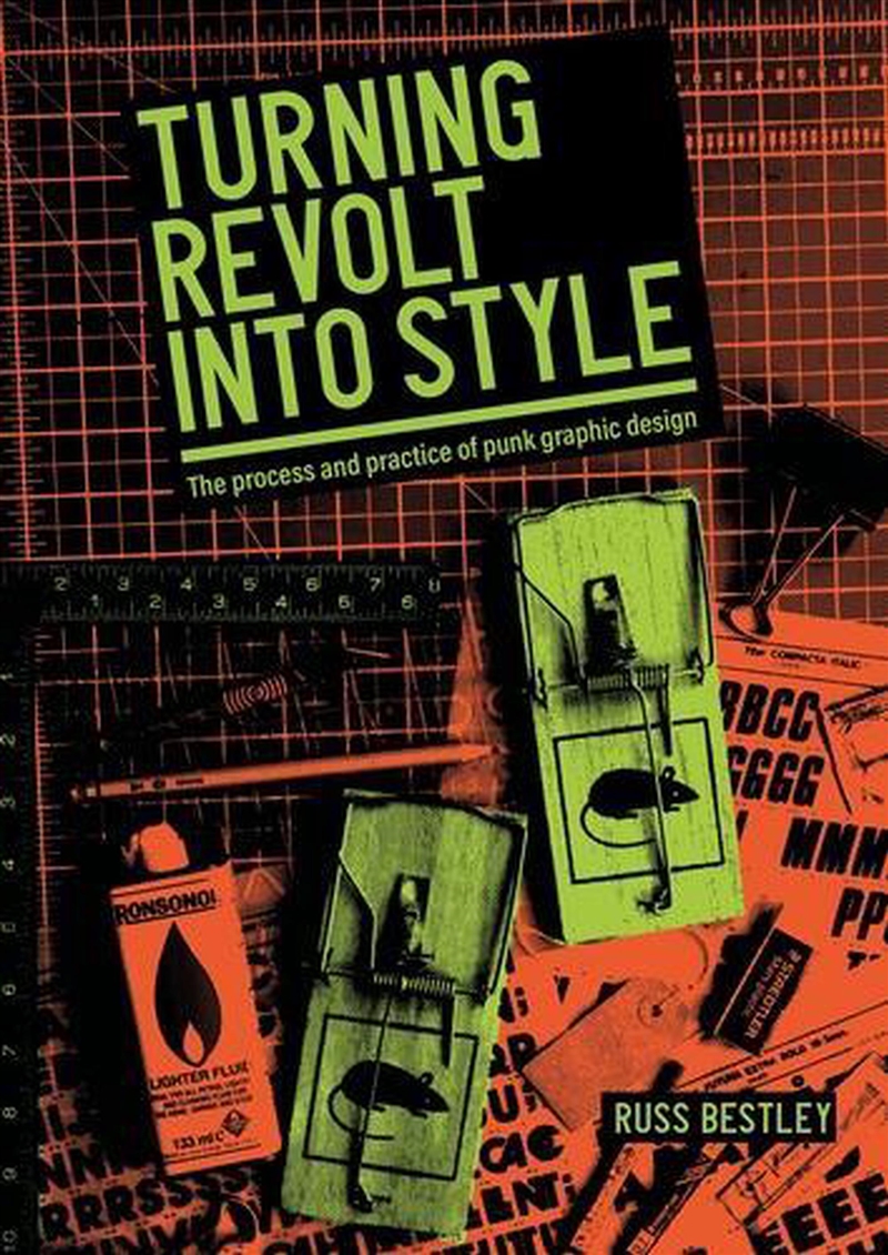 Turning Revolt Into Style : The Process And Practice Of Punk Graphic Design/Product Detail/Art
