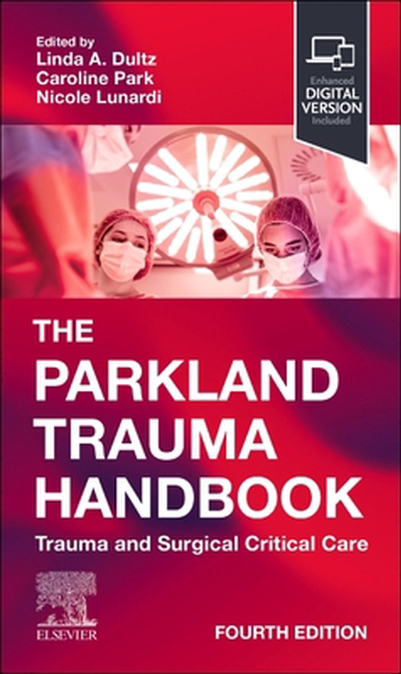 The Parkland Trauma Handbook : Trauma And Surgical Critical Care/Product Detail/Healthcare
