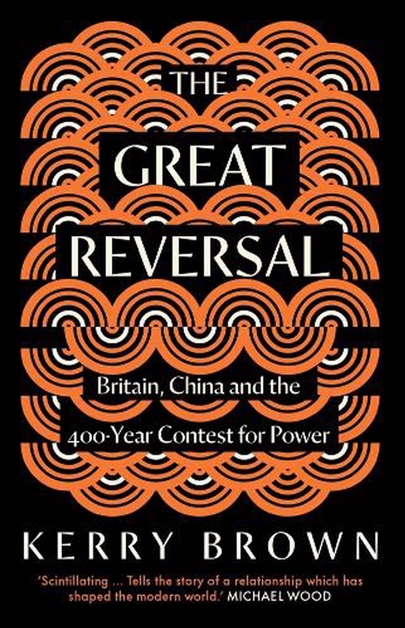 The Great Reversal : Britain, China And The 400-Year Contest For Power/Product Detail/History