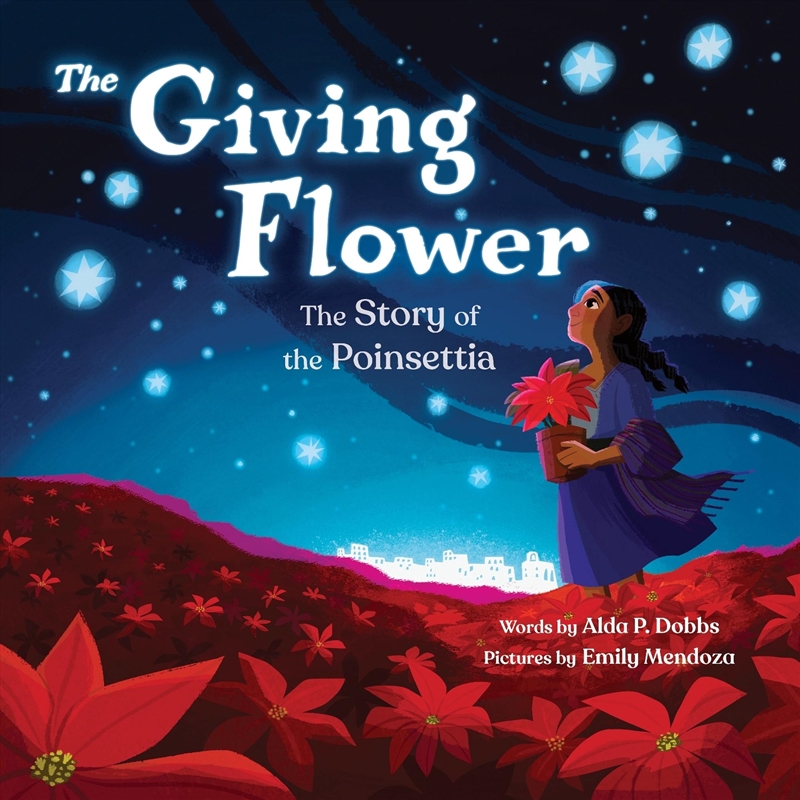 The Giving Flower : The Story Of The Poinsettia/Product Detail/Early Childhood Fiction Books