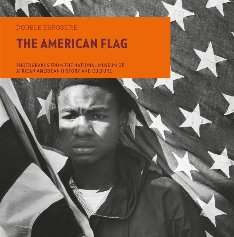 The American Flag : Photographs From The National Museum Of African American History And Culture/Product Detail/History