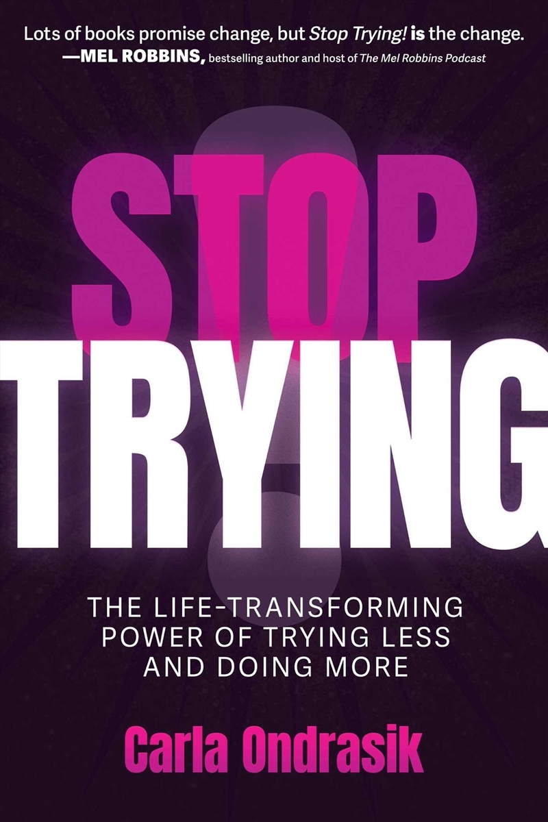Stop Trying! : The Life-Transforming Power Of Trying Less And Doing More/Product Detail/Self Help & Personal Development