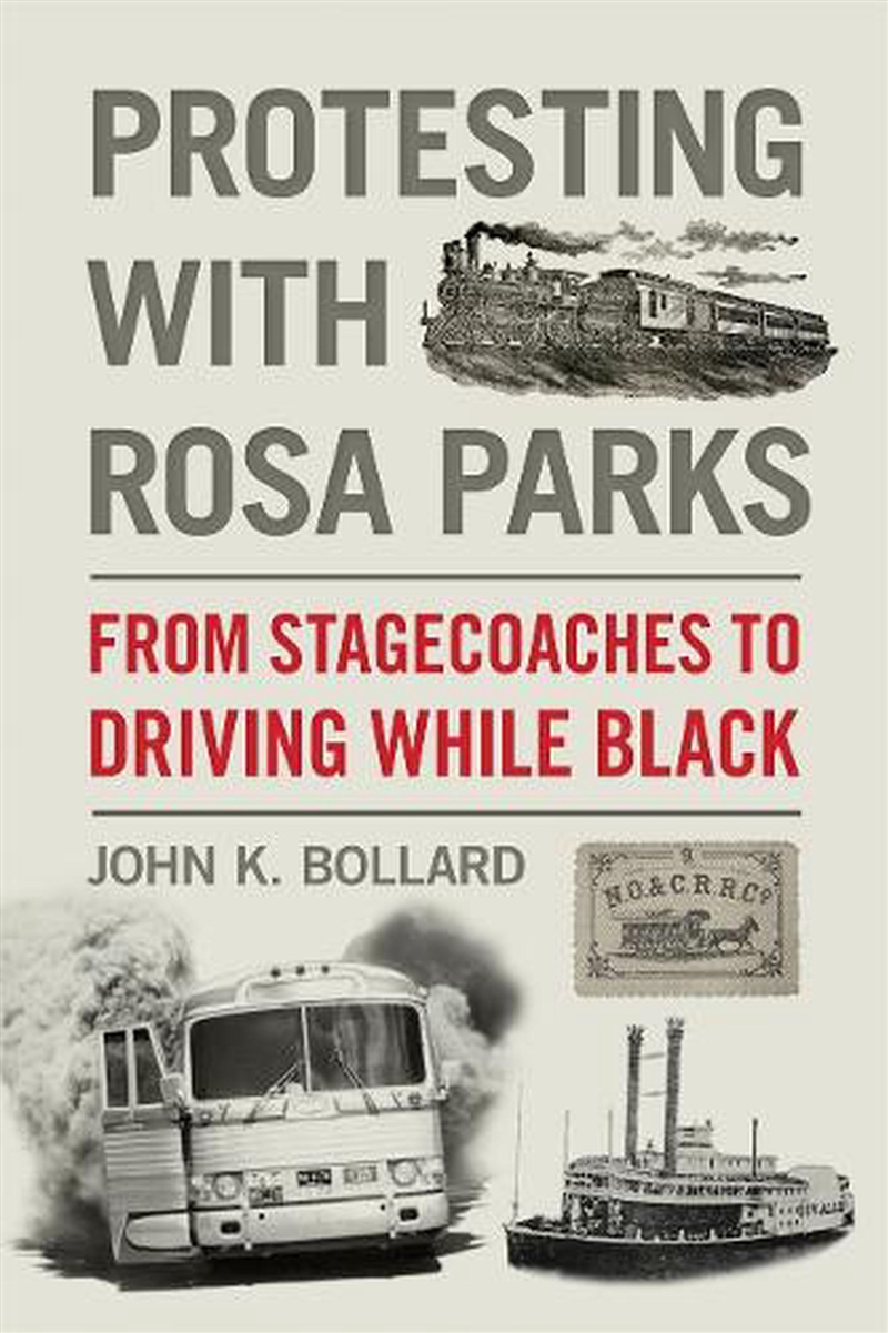 Protesting With Rosa Parks : From Stagecoaches To Driving While Black/Product Detail/History
