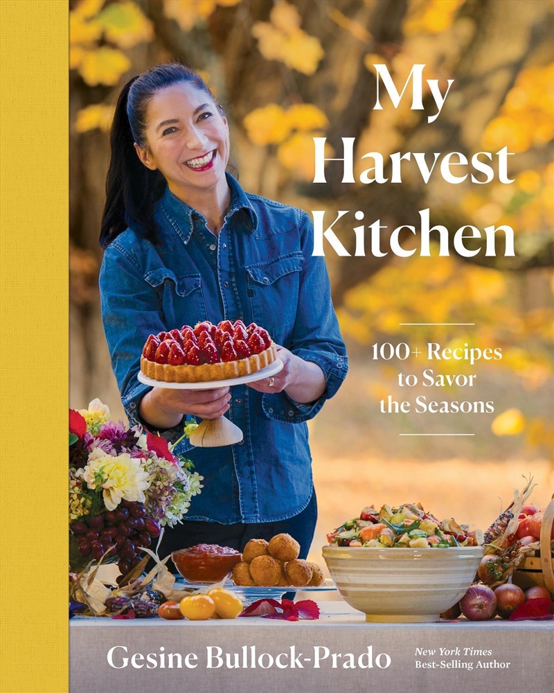 My Harvest Kitchen : 100+ Recipes To Savor The Seasons/Product Detail/Recipes, Food & Drink