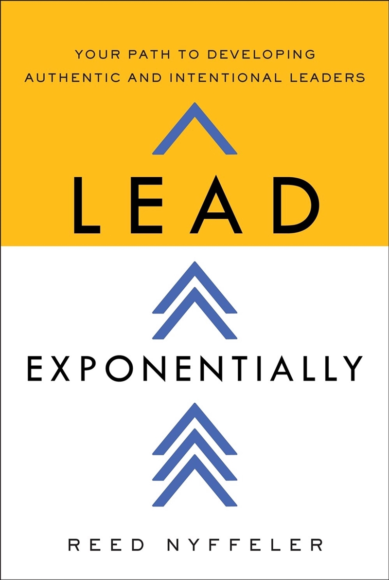 Lead Exponentially : Your Path To Developing Authentic And Intentional Leaders/Product Detail/Business Leadership & Management