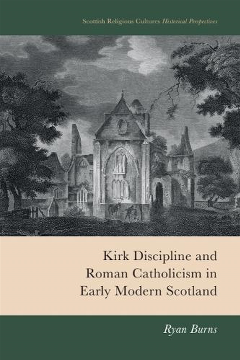 Kirk Discipline And Roman Catholicism In Early Modern Scotland/Product Detail/Religion & Beliefs
