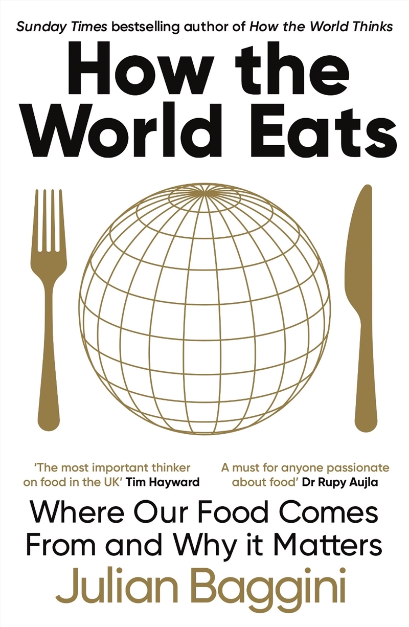 How The World Eats : Where Our Food Comes From And Why It Matters/Product Detail/Society & Culture
