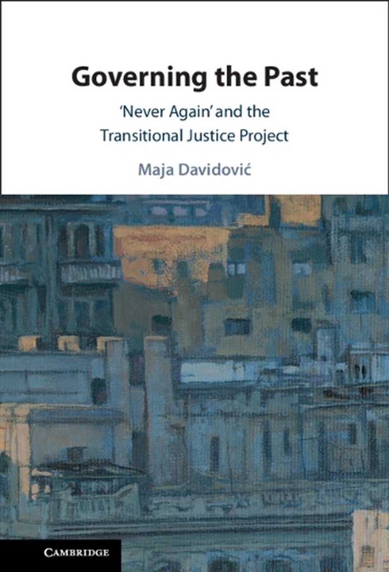 Governing The Past : ‘Never Again' And The Transitional Justice Project/Product Detail/Law