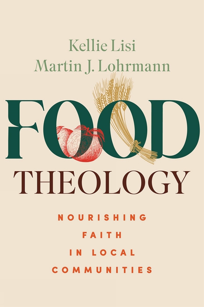 Food Theology : Nourishing Faith In Local Communities/Product Detail/Religion & Beliefs