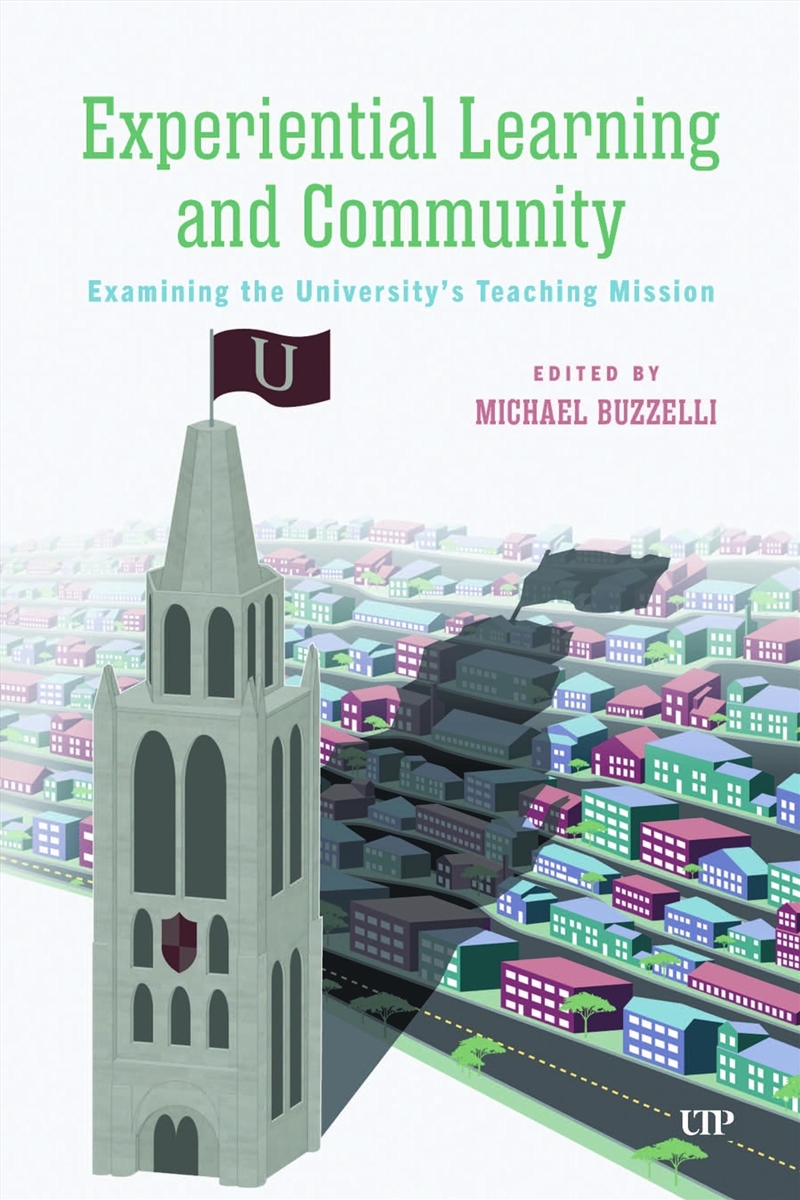 Experiential Learning And Community : Examining The University'S Teaching Mission/Product Detail/Teaching