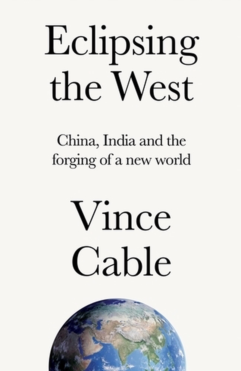 Eclipsing The West : China, India And The Forging Of A New World/Product Detail/Politics & Government