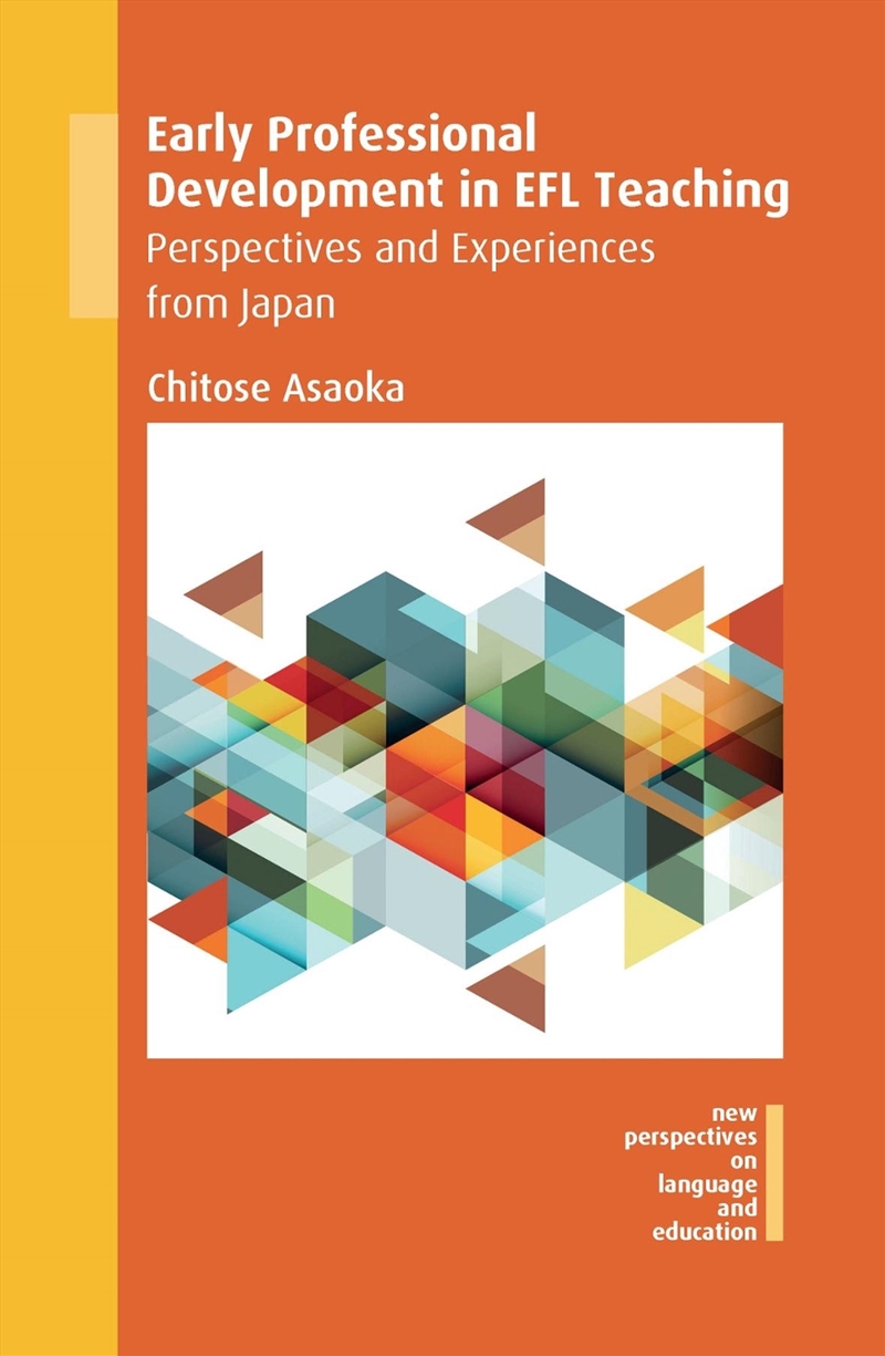 Early Professional Development In Efl Teaching : Perspectives And Experiences From Japan/Product Detail/Language & Linguistics