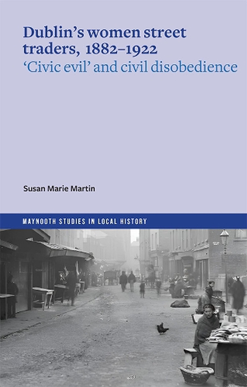 Dublin's Women Street Traders, 1882-1932/Product Detail/History