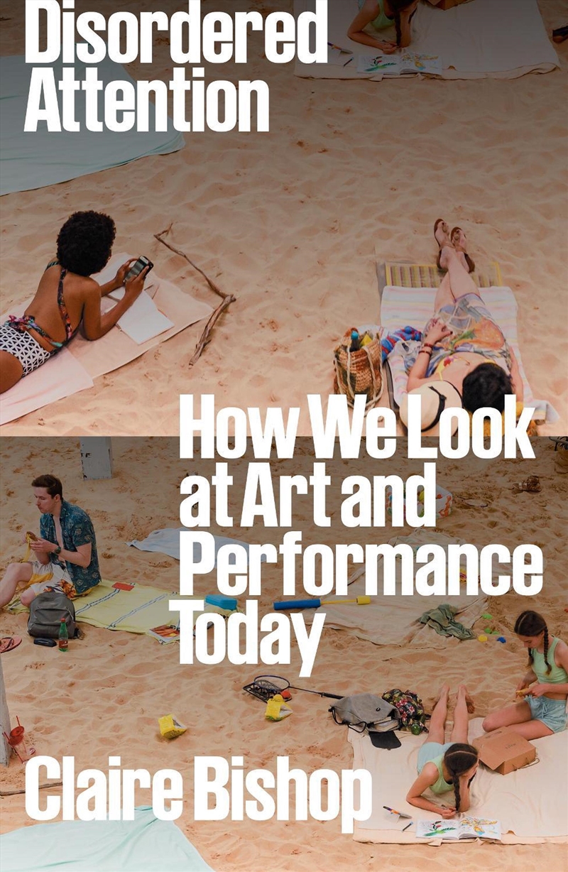Disordered Attention : How We Look At Art And Performance Today/Product Detail/Art