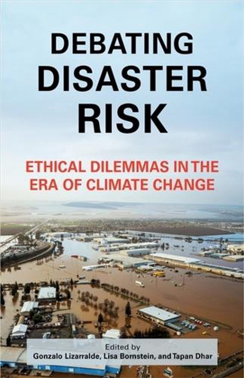 Debating Disaster Risk : Ethical Dilemmas In The Era Of Climate Change/Product Detail/Society & Culture
