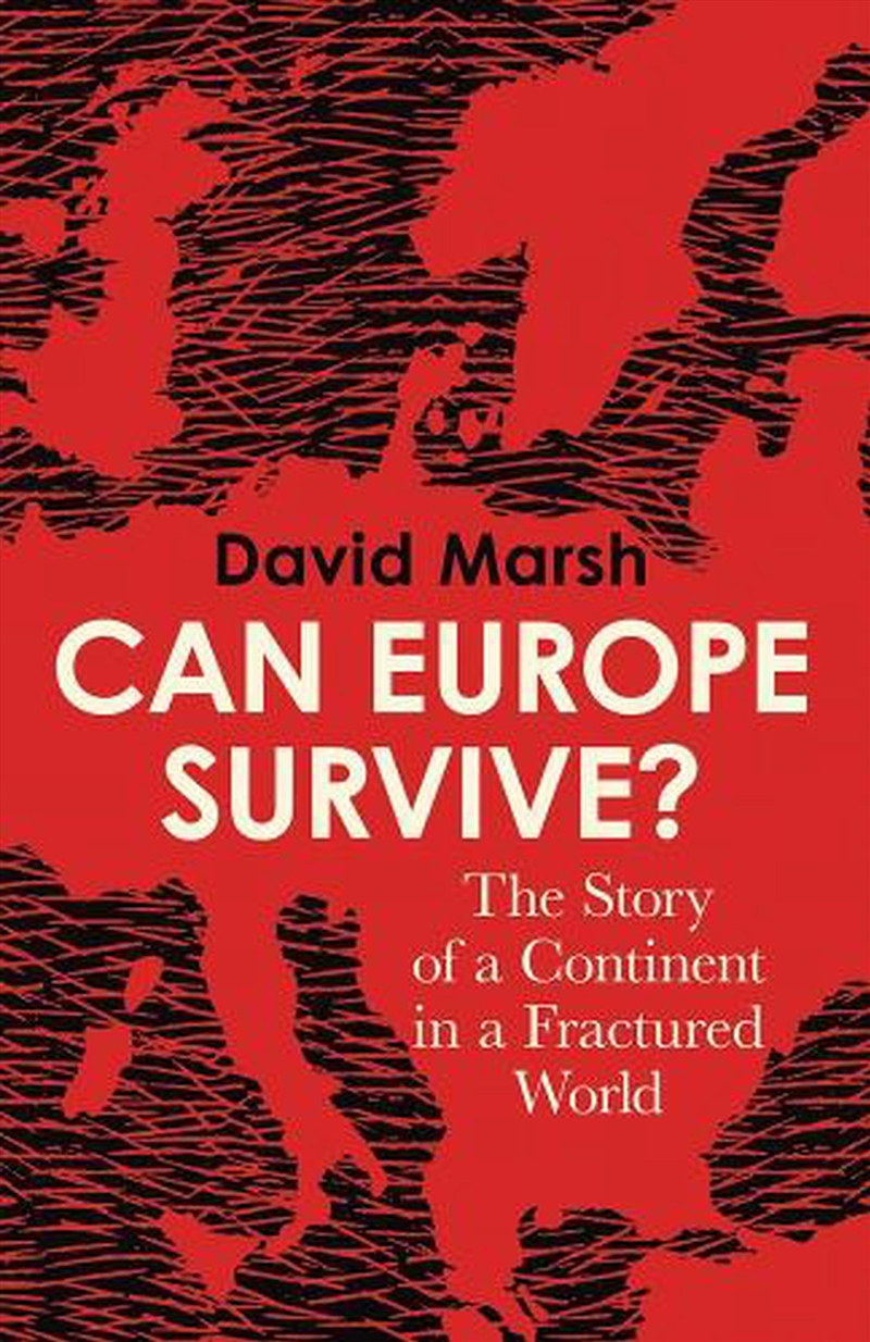 Can Europe Survive? : The Story Of A Continent In A Fractured World/Product Detail/Politics & Government