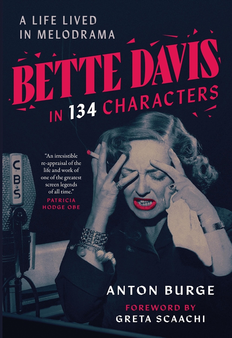 Bette Davis In 134 Characters : A Life Lived In Melodrama/Product Detail/Arts & Entertainment