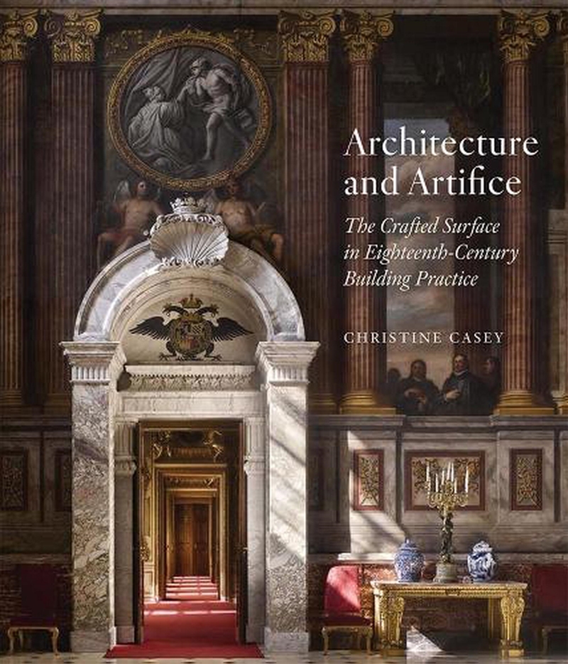 Architecture And Artifice : The Crafted Surface In Eighteenth-Century Building Practice/Product Detail/Architecture