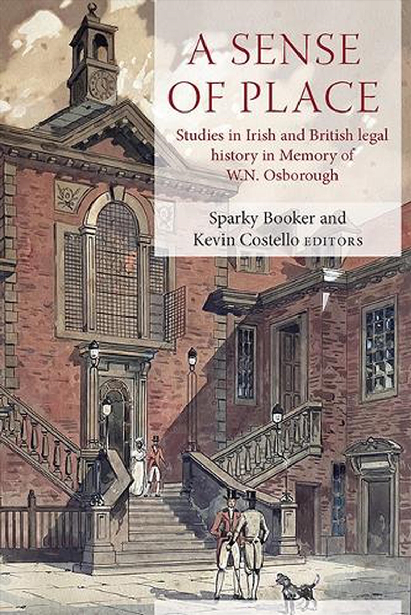 A Sense Of Place : Studies In British And Irish Legal History In Memory Of W.N. Osborough/Product Detail/History