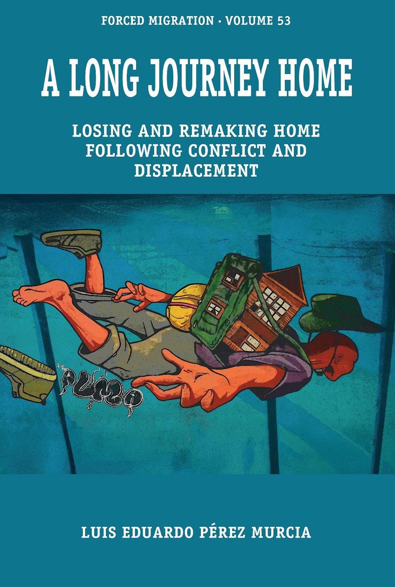 A Long Journey Home : Losing And Remaking Home Following Conflict And Displacement/Product Detail/Society & Culture