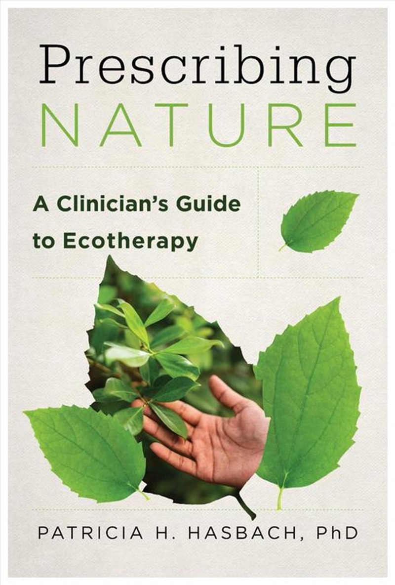 Prescribing Nature : A Clinician'S Guide To Ecotherapy/Product Detail/Psychology