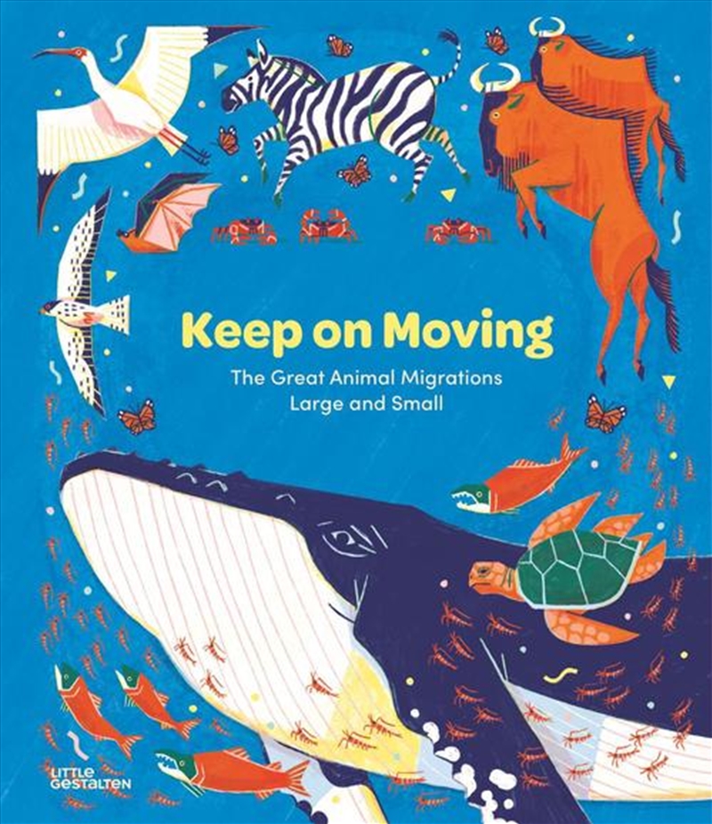 Keep On Moving : The Great Animal Migrations Large And Small/Product Detail/Childrens