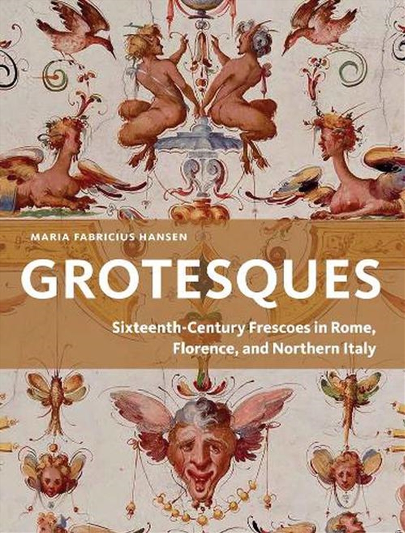 Grotesques : Sixteenth-Century Frescoes In Rome, Florence, And Northern Italy/Product Detail/Art